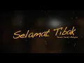 Download Lagu Selamat Tibak