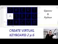 Virtual Keyboard 2 - Gaze controlled keyboard with Python and Opencv p 6