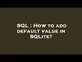 SQL How to add default value in SQLite