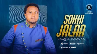 SOKKI JALAA Oromo Music By Darajjee Katamaa 