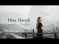 Download Lagu Dina manah - Gege cover by Kania Permatasari