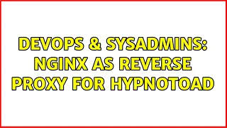 DevOps SysAdmins nginx as reverse proxy for hypnotoad