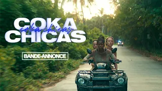 Coka Chicas - Bande-annonce