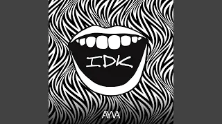 Idk 