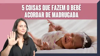 SONO DO BEBÊ | 5 COISAS QUE FAZEM O BEBÊ ACORDAR DE MADRUGADA
