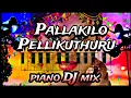 Download Lagu Pallakilo pellikuthuru. PIANO DJ MIX