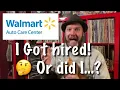 Hired at Walmart Auto Center Me