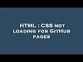 HTML CSS not loading for GitHub pages