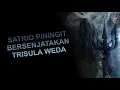 Download Lagu Trisula weda sebagai senjatanya satrio piningit