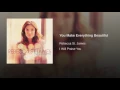 You Make Everything Beautiful