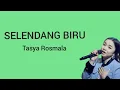 Download Lagu SELENDANG BIRU TASYA ROSMALA | ONE NADA ~ LYRIC