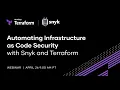 Automating Infrastructure as Code Security with Snyk and Terraform Cloud