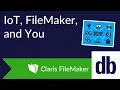 Using IoT with FileMaker to Streamline Workflows
