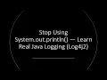 Stop Using System out println Learn Real Java Logging Log4j2 in Under 10 minutes
