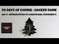 DAY 3 INTRODUCTION TO CONDITIONAL STATEMENT HACKERRANK