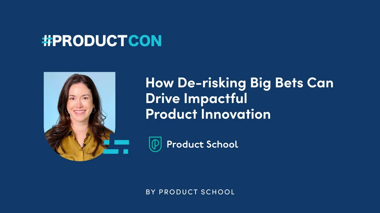 Video :How De-Risking Big Bets Can Drive Impactful Product Innovation - YouTube thumbnail