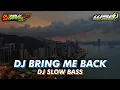 Download Lagu DJ BRING ME BACK - MILES AWAY || DJ SLOW BASS MASA KINI🗿