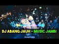 Download Lagu DJ Abang jauh - Music JAMBI