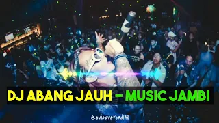 Download DJ Abang jauh - Music JAMBI MP3