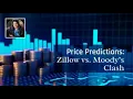 Mixed Price Predictions Zillow vs Moody s Clash