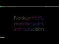 nodejs repl master part 01 introduction