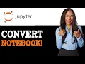 How To Convert Jupyter Notebook To PDF 2025