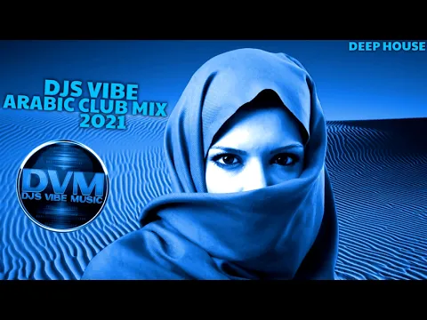 Download MP3 Djs Vibe - Arabic Club Mix 2021 (Deep House)