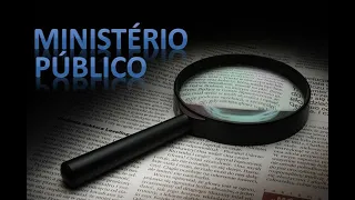 O que é o Ministério público? Entenda em menos de 10 minutos por que o orgão é tão comentado
