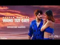Wang Tut Gayi (OFFICIAL VIDEO) | Gurnam Bhullar | Vicky Dhaliwal | Desi Crew | Sam Malhi