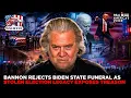 BANNON REJECTS BIDEN STATE FUNERAL AS STOLEN ELECTION EXPOSES TREASON WAR ROOM PM W STEVE BANNON