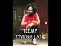 Teejay - Owna Lane