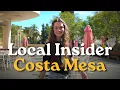 Local Insider Costa Mesa More Than What You See