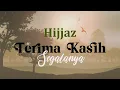 Download Lagu Hijjaz - Terima Kasih Segalanya (Video Lirik)