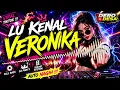 DJ Lu Kenal Veronika - Remix Viral TikTok 2026 🔥 Full Bass Jedag Jedug