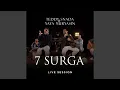 7 Surga (Live Session)