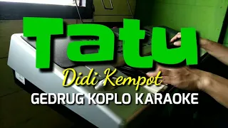 Download Tatu Karaoke Gedrug Koplo dan lirik MP3