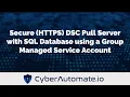 45 Secure HTTPS DSC Pull Server with SQL Database using a Group Managed Service Account gMSA