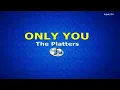 Only You - The Platters (Lyrics Video)
