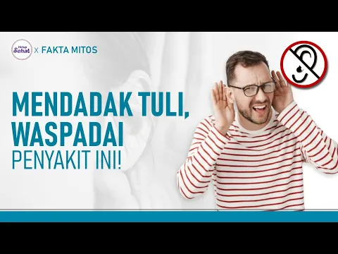 Berbagai Masalah Kesehatan yang Menyebabkan Tuli Mendadak