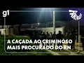Download Lagu Fantástico: Cerco de 22 horas, 100 policiais: detalhes da caçada ao criminoso mais procurado do RN
