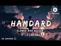 Download Lagu hamdard slowed and reverb song | ariji singh | lo-fi songs | ek villain song