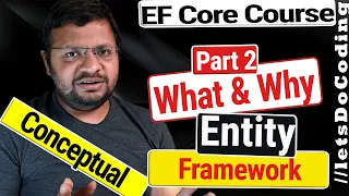 What and Why Entity Framework - Advantages and Benefits EFCore Complete Course Part 2