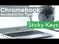 Chromebook Accessibility Sticky Keys