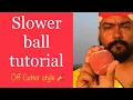 Lagu Slower ball tutorial (Off cutter style) #Shorts