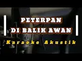 Download Lagu PETERPAN - DI BALIK AWAN (KARAOKE AKUSTIK)