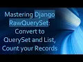 Mastering Django RawQuerySet Convert to QuerySet and List Count your Records