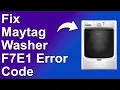How To Fix Maytag Washer F7E1 Error Code How To Get Rid OF Error Code F7E1 - Troubleshoot Guide