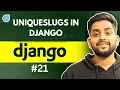 22 Add Unique Slug in Django - Generate Slugs in Django Django Tutorial 2023
