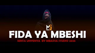 FIDA YA MBESHI SENTA UNYENYA BY MBASHA STUDIO 2025 