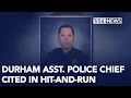 Durham residents react to assistant police chief s citation in hit-and-run